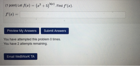 (1 point) Let f(x) = (x² + 5) lue). Find f (a). f(x) = Preview My Answers Submit Answers You have attempted this problem 0