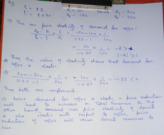 A1 Pc- C = 8 + P0.75 & 1 0.75 - 1 | 9 = lo o Donuts op - 300 Oq = 150 Op! - 400 (as The arc price dasticity of demand for c