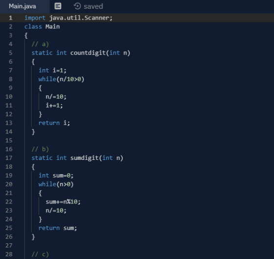Main.java B saved 1 import java.util.Scanner; 2 class Main // a) static int countdigit(int n) int i=1; while(n/10/0) n/=10; i