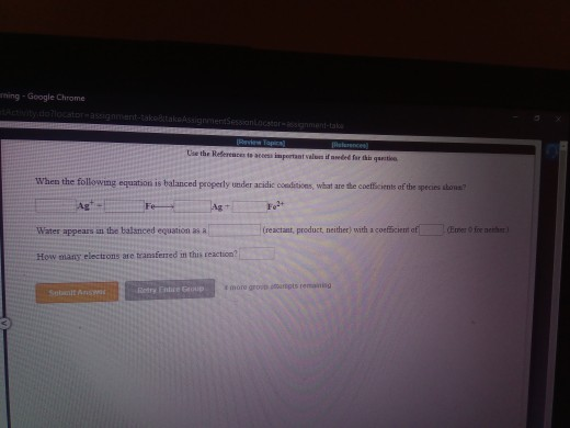 mning - Google Chrome When the following equation is balanced properly under acidic conditions, what are the coefficients of