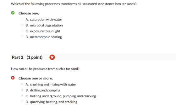 Which of the following processes transforms oil-saturated sandstones into tar sands? Choose one: A. saturation with water B.