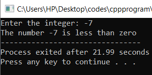C:\Users\HP\Desktop\codes\cppprogram Enter the integer: -7 The number -7 is less than zero Process exited after 21.99 seconds