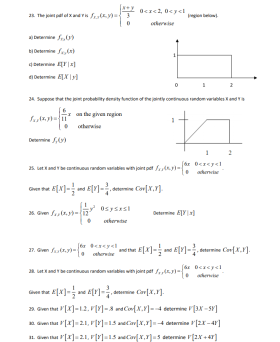 0<x<2, 0<y<1 23. The joint pdf of X and Y is fx.y(x, y)= (region below). 3 0 otherwise a) Determine f(y) b) Determine fx, (x)