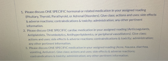 1. Please discuss ONE SPECIFIC hormonal or related medication in your assigned reading (Pituitary, Thyroid, Parathyroid, or A