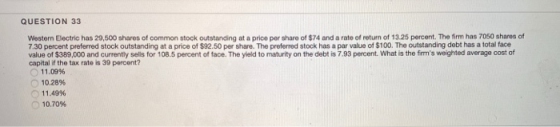 QUESTION 33 Western Electric has 20,500 shares of common stock outstanding at a price per share of $74 and a rate of return o