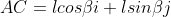 AC = lcos\beta i +lsin\beta j