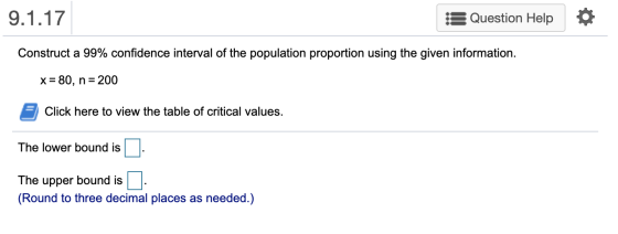 9.1.17 Question Help Construct a 99% confidence interval of the population proportion using the given information. x = 80, n