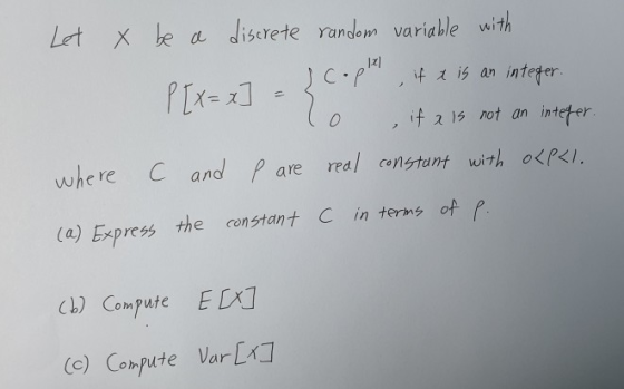 a discrete random variable vif C. 1z] , it als not an inteter where C and are ral censtunt with oxfI, (a) Express the constan