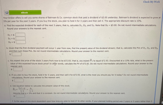 Check My Work eBook Your broker offers to sell you some shares of Bahnsen & Co. common stock that paid a dividend of $3.00 ye