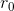 r_0