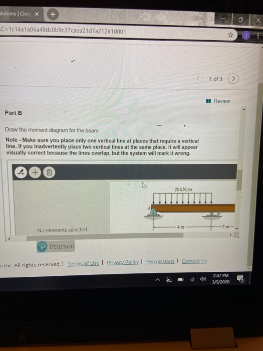 olutions | Che X + lol x C=1c14a1a06a48dc0b9c37caea21d7a212410001 1 of 3 > Review Part B Draw the moment diagram for the beam