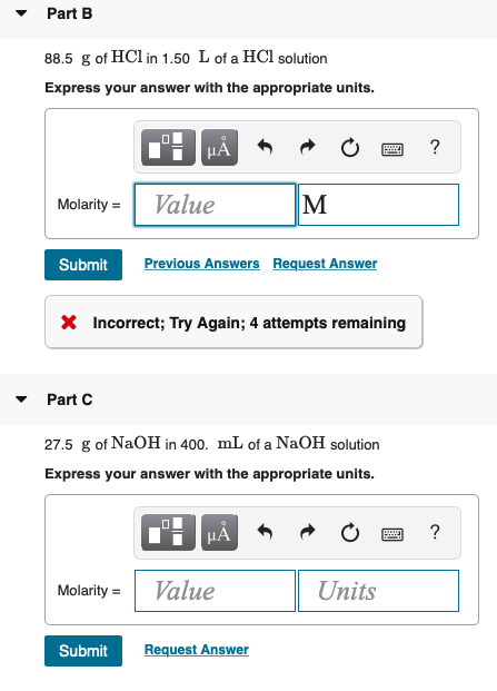 Part B 88.5 g of HCl in 1.50 L of a HCl solution Express your answer with the appropriate units. 0 Å R O e ? Molarity = Value