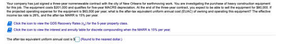 Your company has just signed a three-year nonrenewable contract with the city of New Orleans for earthmoving work. You are in