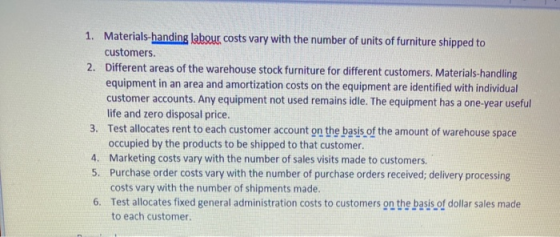 1. Materials-handing labour costs vary with the number of units of furniture shipped to customers. 2. Different areas of the