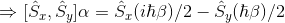 \Rightarrow [\hat{S}_{x},\hat{S}_{y}] \alpha =\hat{S}_{x}(i$\hbar$\beta)/2 - \hat{S}_{y}($\hbar$\beta)/2
