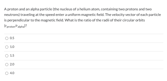 A proton and an alpha particle (the nucleus of a helium atom, containing two protons and two neutrons) traveling at the speed