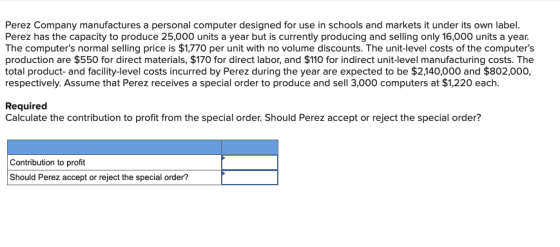 Perez Company manufactures a personal computer designed for use in schools and markets it under its own label. Perez has the