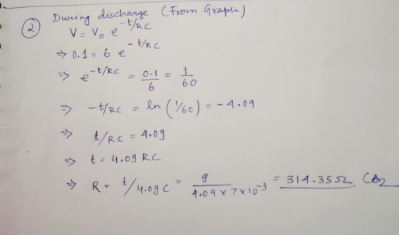 (From Graph) During discharge V-Vo e IRC * 0.1= b és -HRC => et/RC = 0.1 = to > » * » -Hrc = ln (760) = -4.09 A/RC = 4.09 t =