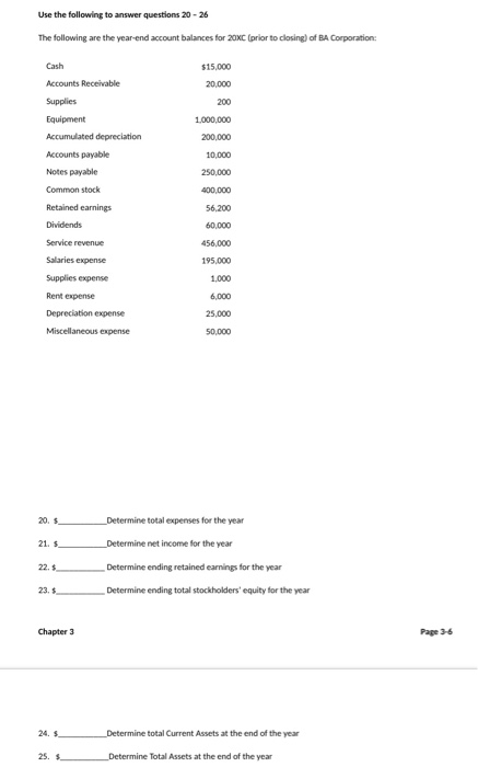 Use the following to answer questions 20 - 26 The following are the year-end account balances for 20XC (prior to closing) of
