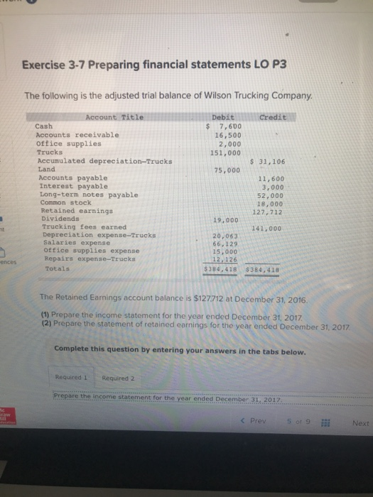 Exercise 3-7 Preparing financial statements LO P3 The following is the adjusted trial balance of Wilson Trucking Company Acco