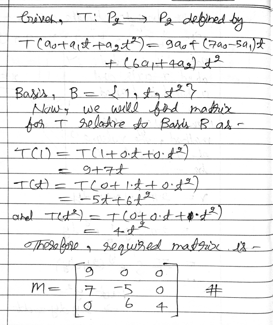 briver, Ti Pg Pg delined by T Castaid tagut 2) = goof (796-5a,)t + Chait tag) 1 2 Basis, B= 2 lata te? Now, we will find matr