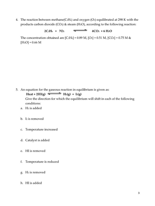 4. The reaction between methane(C:H) and oxygen (Os) equilibrated at 298 K with the products carbon dioxide (CO2) & steam (H: