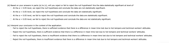 (d) Based on your answers in parts (a) to (c), will you reject or fail to reject the null hypothesis? Are the data statistica