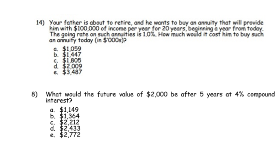 14) Your father is about to retire, and he wants to buy an annuity that will provide him with $100,000 of income per year for