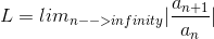 dn+1 L = limn-->infinity an