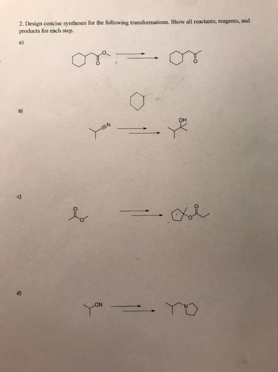 2. Design concise syntheses for the following transformations. Show all reactants, reagents, products for each step a) and b) OH d) CN
