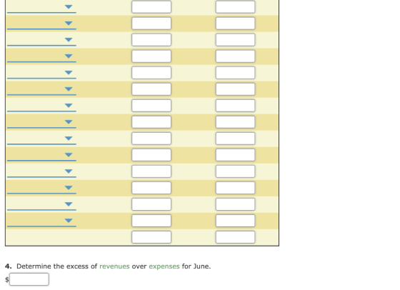 4. Determine the excess of revenues over expenses for June.