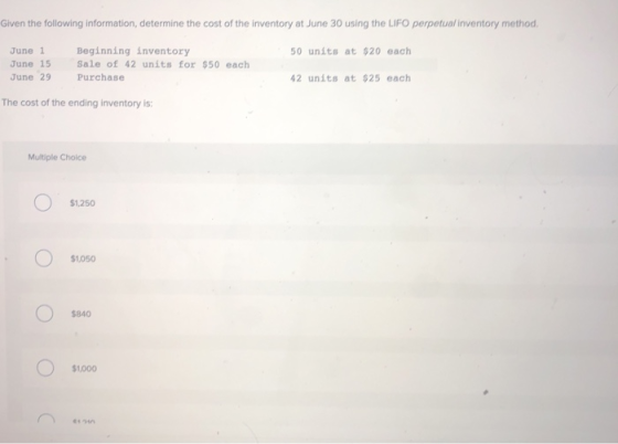 Given the following information, determine the cost of the inventory at June 30 using the LIFO perpetual inventory method. 50
