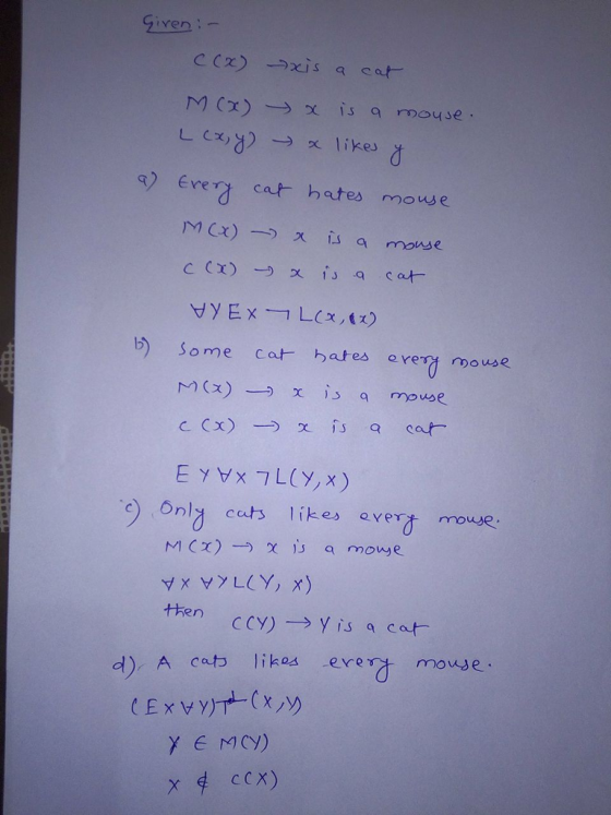 Siven- CCx) ..) χǐ s car. M(x) → χ is mouse. u_cx,y) → x likes Ever cat bates mowe 广n(x)-) x is a mouse b Some cat hates over