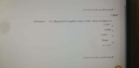 يقوم الانتقال إلى السؤال آخر بحفظ هذا الرد السؤال 1 Determine:- (V1 Voy the BJT amplifier with a=0.988 shown in Figure (1). 5