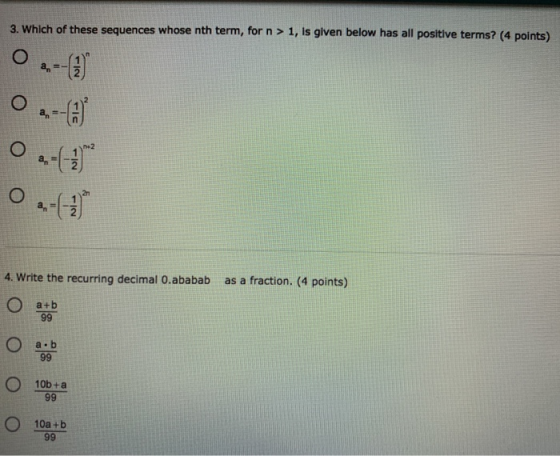 3. Which of these sequences whose nth term, for n > 1, is given below has all positive terms? (4 points) a= O. O.-48 Ic ne2 a