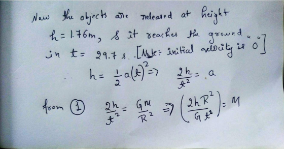 released at is o o ] Naw the objects are height h = 1.76m, s it reaches the ground. in t= 29.7 s.. [Note: initial aclocity h