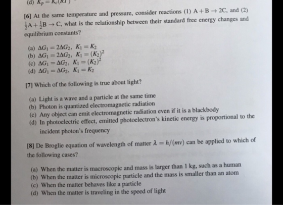 ( 1 ) [6] At the same temperature and pressure, consider reactions (1) A+B → 2C, and (2) A+B+C, what is the relationship betw