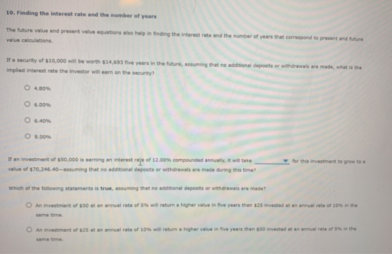 10. Finding the interest rate and the number of years The future value and present value equations also help in finding the i