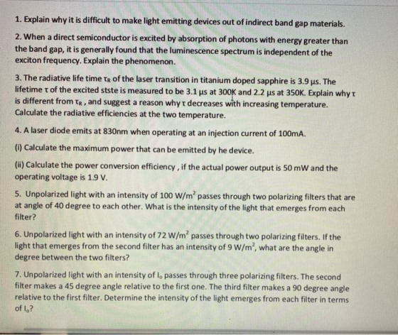 1. Explain why it is difficult to make light emitting devices out of indirect band gap materials. 2. When a direct semiconduc