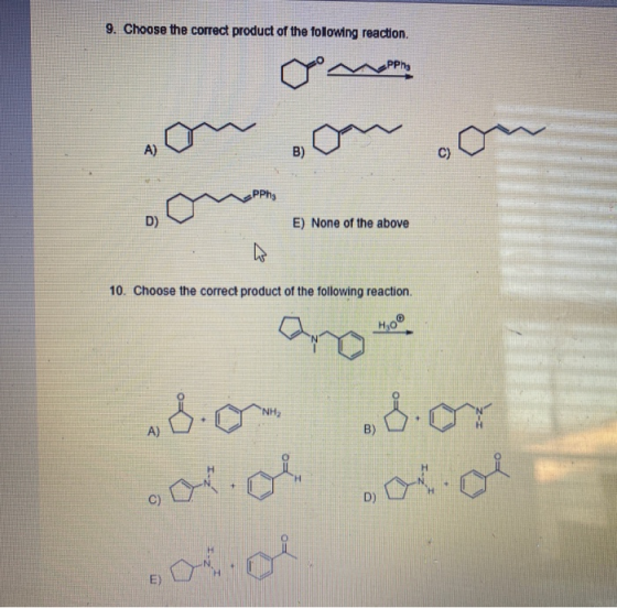 9. Choose the correct product of the following reaction. map non con PPhs E) None of the above 10. Choose the correct product