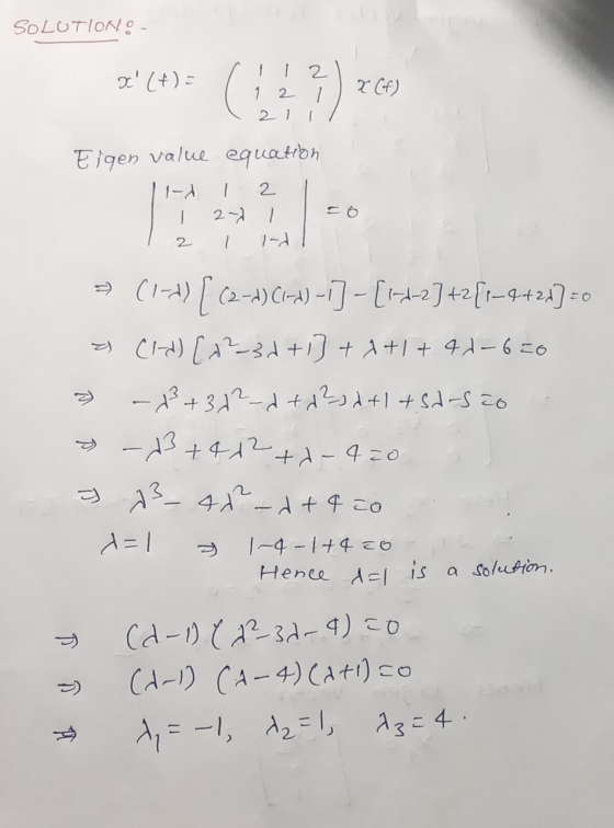 SOLUTION: - - a (+)2 1 2 1 2 I 2 1 1 x (f) Eigen valle equation 1-1 2 1 2-) I 2 1 1-2 =) > (1-1) [ (2-1) Cid) -1] - [1=t-2]+