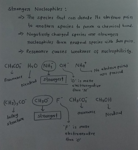 Stronger Nucleophiles : => The species that can donate its electron pain to another species to form a chemical bond. - Negati