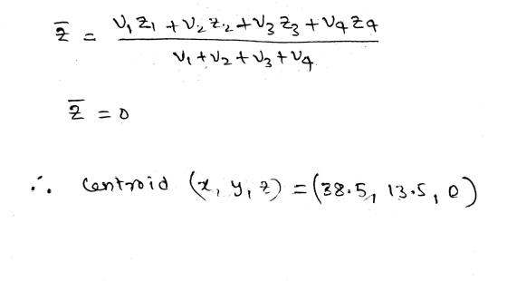 ā = U, Z1 + V₂ Zz + V3 Zz + Va Za Ve tuz tuz tug Ž=o i centroid (x, y, z) = (38.5, 13.5, o)