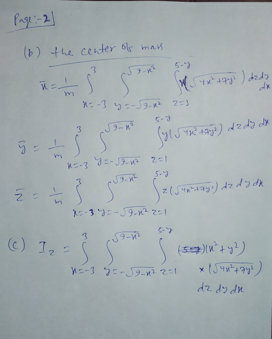 Page :- 2 (b) the center of mass 5-4 3. 9-12 n = 1 S 4x²+742) dady ok m 1=-3 y=-59-12 220 5-Y 3 Sa-na Sal Jy k + y2) dzdə dx