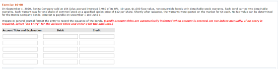 Exercise 16-08 On September 1, 2020, Bonita Company sold at 104 (plus accrued interest) 3,960 of its 8%, 10-year, $1,000 face