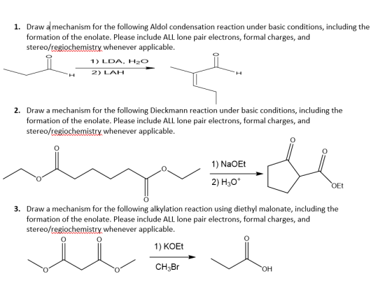 1. Draw a mechanism for the following Aldol condensation reaction under basic conditions, including the formation of the enol