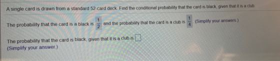 A single card is drawn from a standard 52-card deck. Find the conditional probability that the card is black, given that it i
