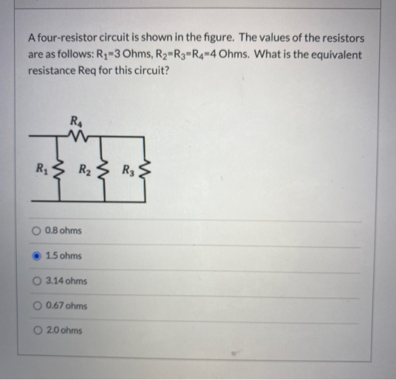 A four-resistor circuit is shown in the figure. The values of the resistors are as follows: Rq=3 Ohms, R2=R3=R4=4 Ohms. What