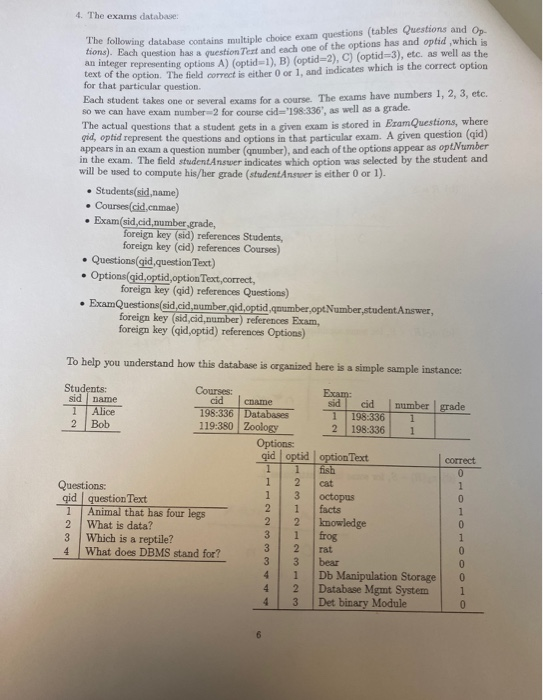 4. The exams database: The following database contains multiple choice exam questions tables Questions and On Hons). Each que