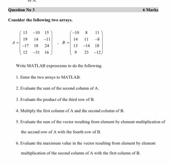 UIA. Question No 3 6 Marks Consider the following two arrays. ( 13 -10 15 24 , B = (-10 8 11 14 11 8 13 -14 18 1923 -12) -17
